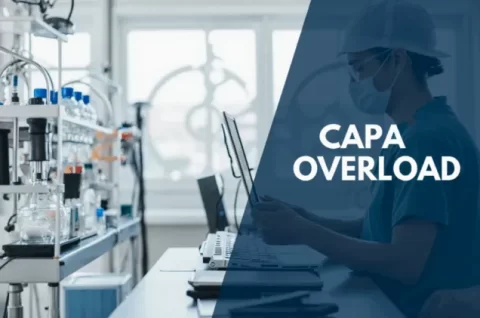 Preventing CAPA Overload: Moving from reactive fixes to proactive improvements