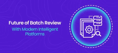 The Future of Batch Review Software