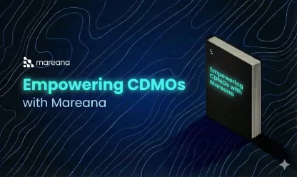Empowering CDMOs with the Mareana Platform