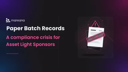 Why Paper-Based CDMO Batch Records Are Now a Compliance Crisis for Virtual Pharma