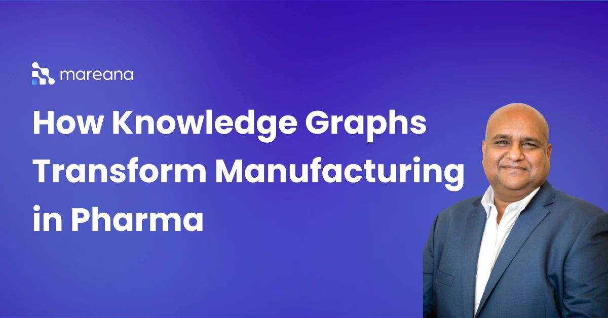 How Knowledge Graphs Transform Manufacturing in Pharma